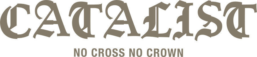 CATALIST NO CROSS NO CROWN